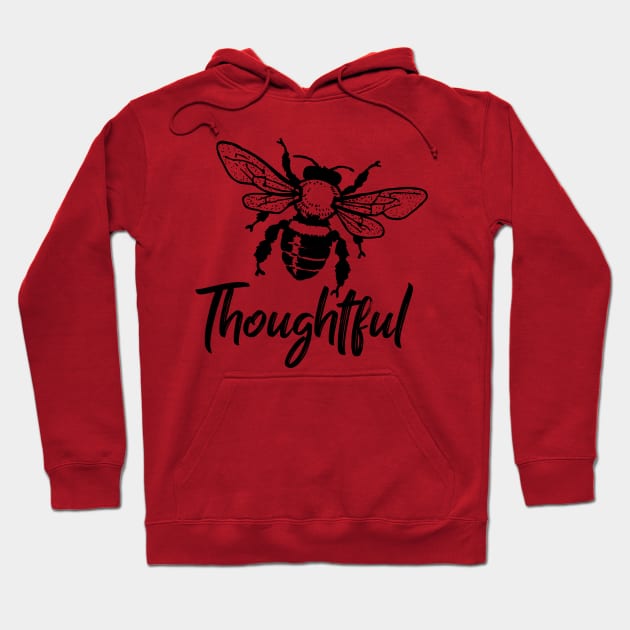 Bee thoughtful Hoodie by WordFandom